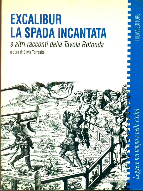 Excalibur la spada incantata e altri racconti della tavola rotonda)