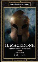 Il Macedone. Filippo II re di Macedonia