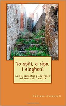 To spiti, o cipo, i singheni': Campi semantici a confronto nel Greco di Calabria