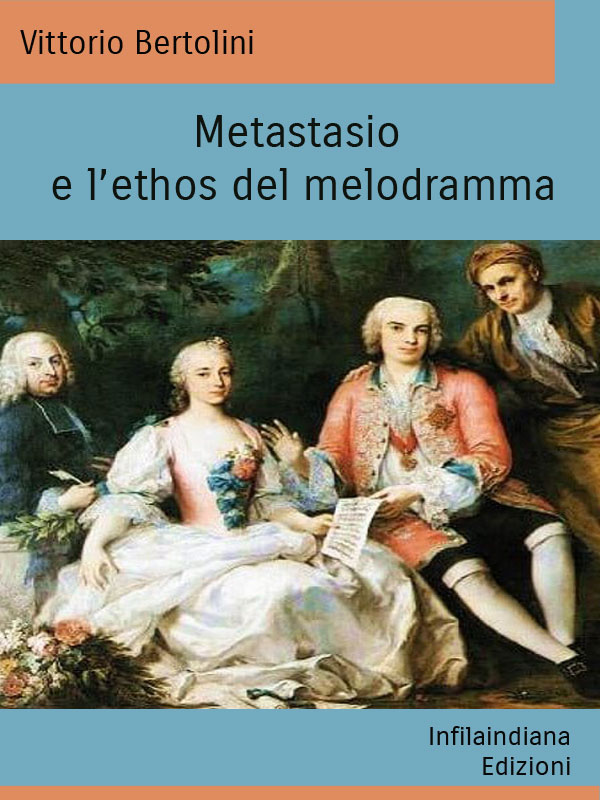 Metastasio e l’ethos del Melodramma)