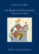 La regina di Pomerania e altre storie di Vigàta
