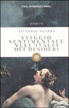 Viaggio sentimentale nell'Italia dei desideri (edizione economica))