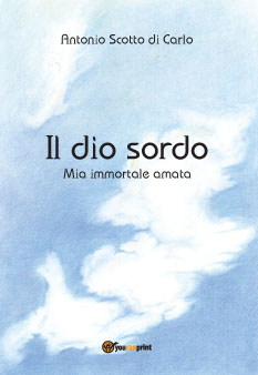 Il dio sordo - Mia immortale amata