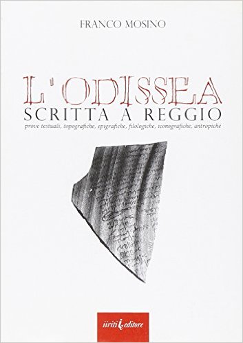 L' Odissea scritta a Reggio. Prove testuali, topografiche, filologiche, iconografiche, antropiche)