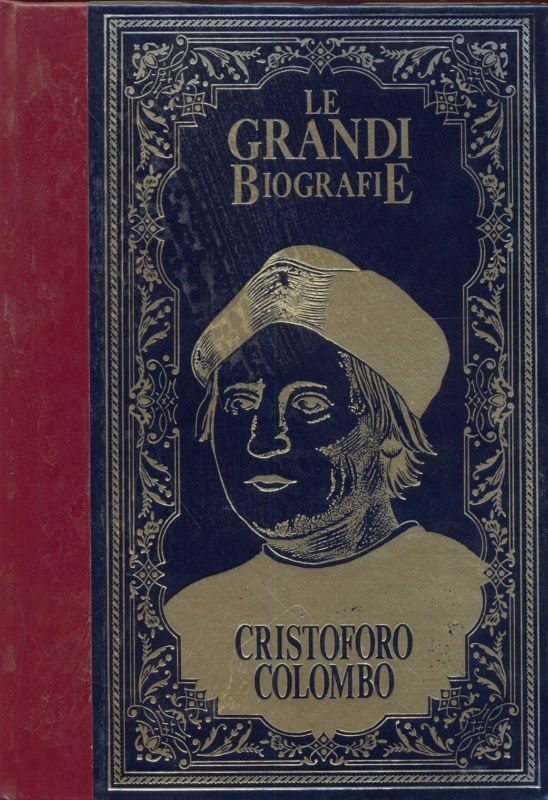 Le grandi biografie. Cristoforo Colombo