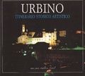Urbino. Itinerario storico artistico