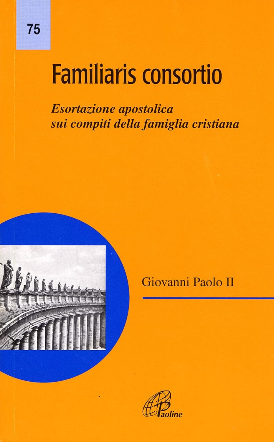 Familiaris consortio. Esortazione apostolica sui compiti della famiglia cristiana nel mondo di oggi )
