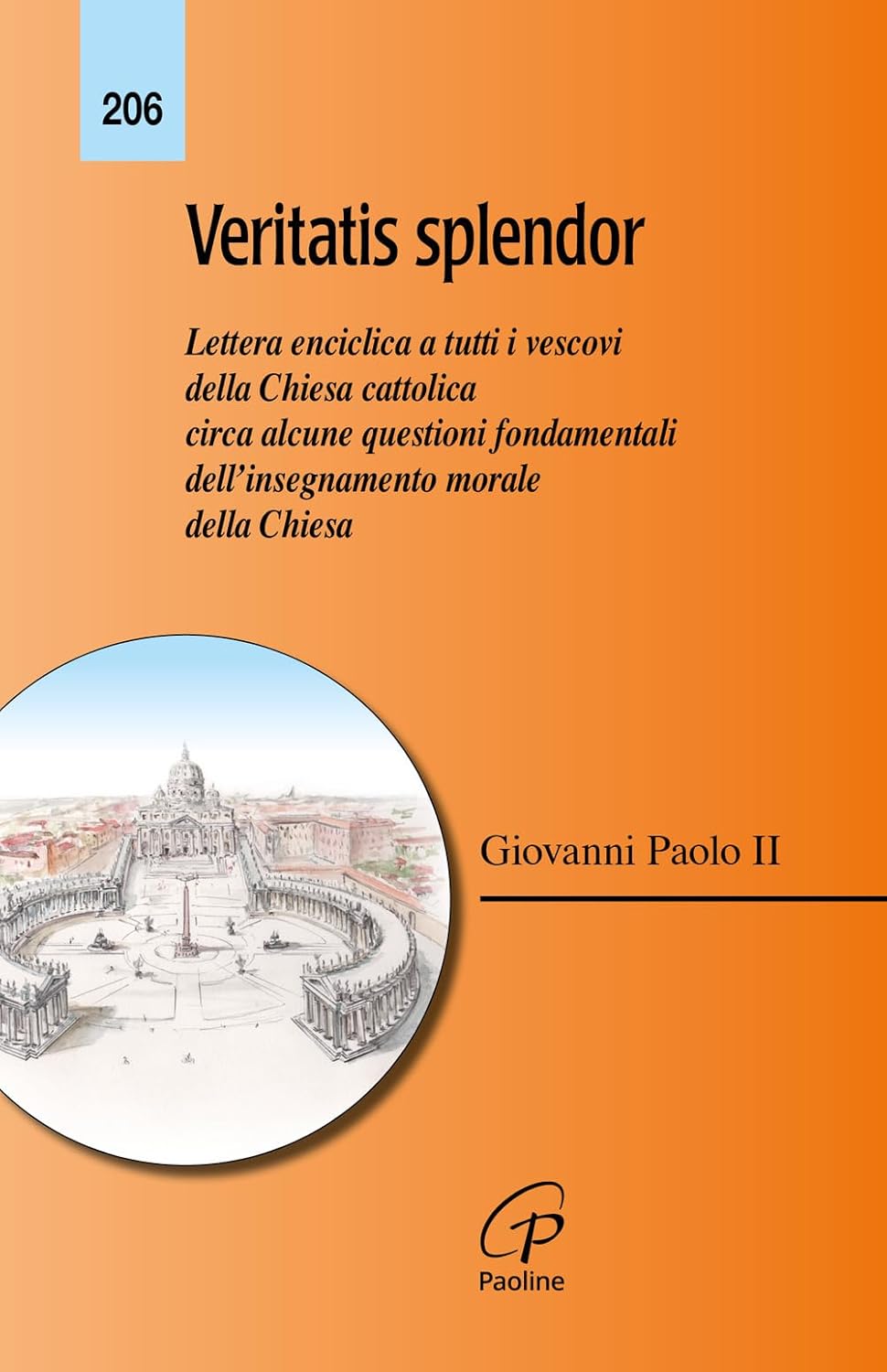 Veritatis splendor. Lettera enciclica a tutti i vescovi della Chiesa cattolica circa alcune questioni fondamentali dell'insegnamento morale della Chiesa)