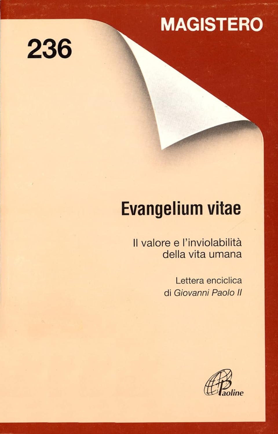 Evangelium vitae. Il valore e l'inviolabilità della vita umana)