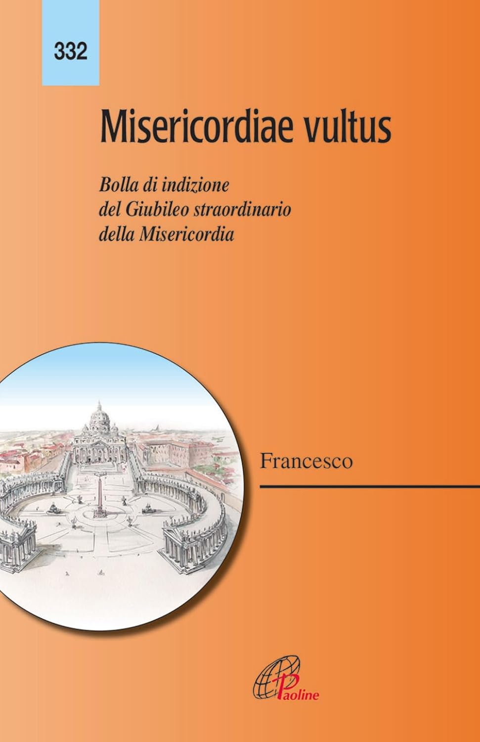 Misericordiae vultus. Bolla di indizione del giubileo straordinario della misericordia)