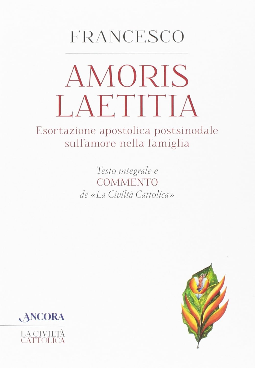 Amoris Laetitia. Esortazione apostolica postsinodale sull'amore nella famiglia)