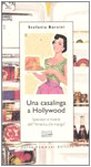 Una casalinga a Hollywood. Splendori e miserie dell'«America che mangia» )