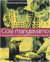 Così mangiavamo. Cinquant'anni di storia italiana fra tavola e costume)