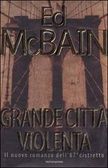 Grande città violenta Il nuovo romanzo dell'87°distretto
