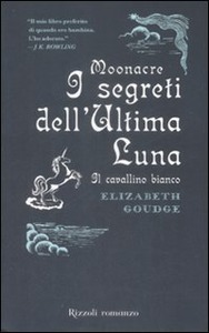 Moonacre. I segreti dell'ultima luna. Il cavallino bianco