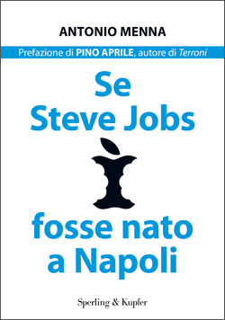 Se Steve Jobs fosse nato a Napoli)