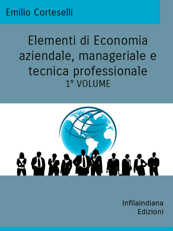 Elementi di Economia aziendale, manageriale e tecnica professionale 1° volume)