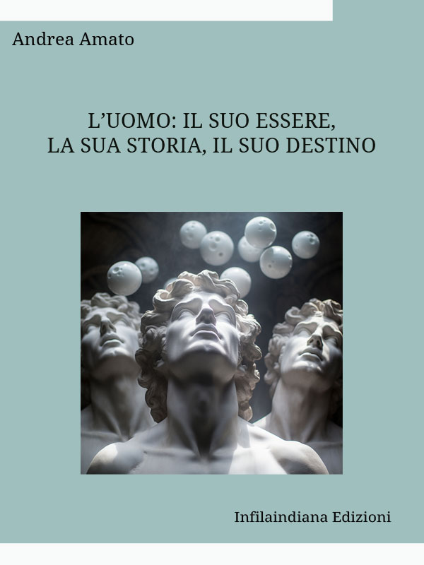 L’uomo: il suo essere, la sua storia, il suo destino