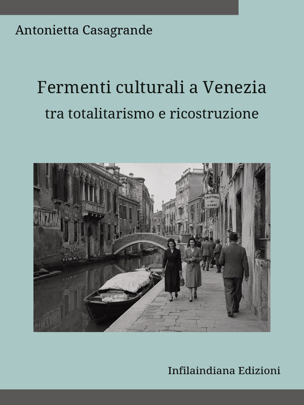 Fermenti culturali a Venezia tra totalitarismo e ricostruzione