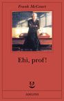 Ehi, prof!)
