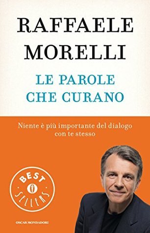 Le parole che curano: Niente è più importante del dialogo con te stesso