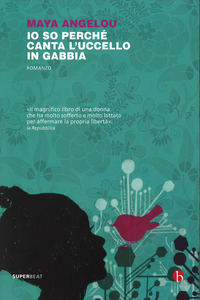 Io so perchè canta l'uccello in gabbia