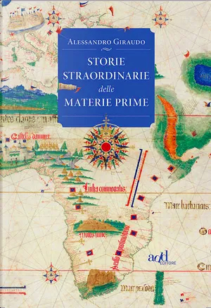 Storie straordinarie delle materie prime