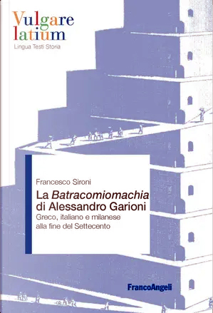 La Batracomiomachia di Alessandro Garioni. Greco, italiano e milanese alla fine del Settecento)