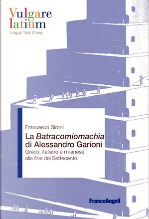 La Batracomiomachia di Alessandro Garioni. Greco, italiano e milanese alla fine del Settecento