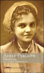 Adele Pergher profuga. Una storia dimenticata
