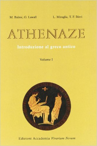 Athenaze. Introduzione al greco antico. Per il Liceo classico: 1 (Greco)