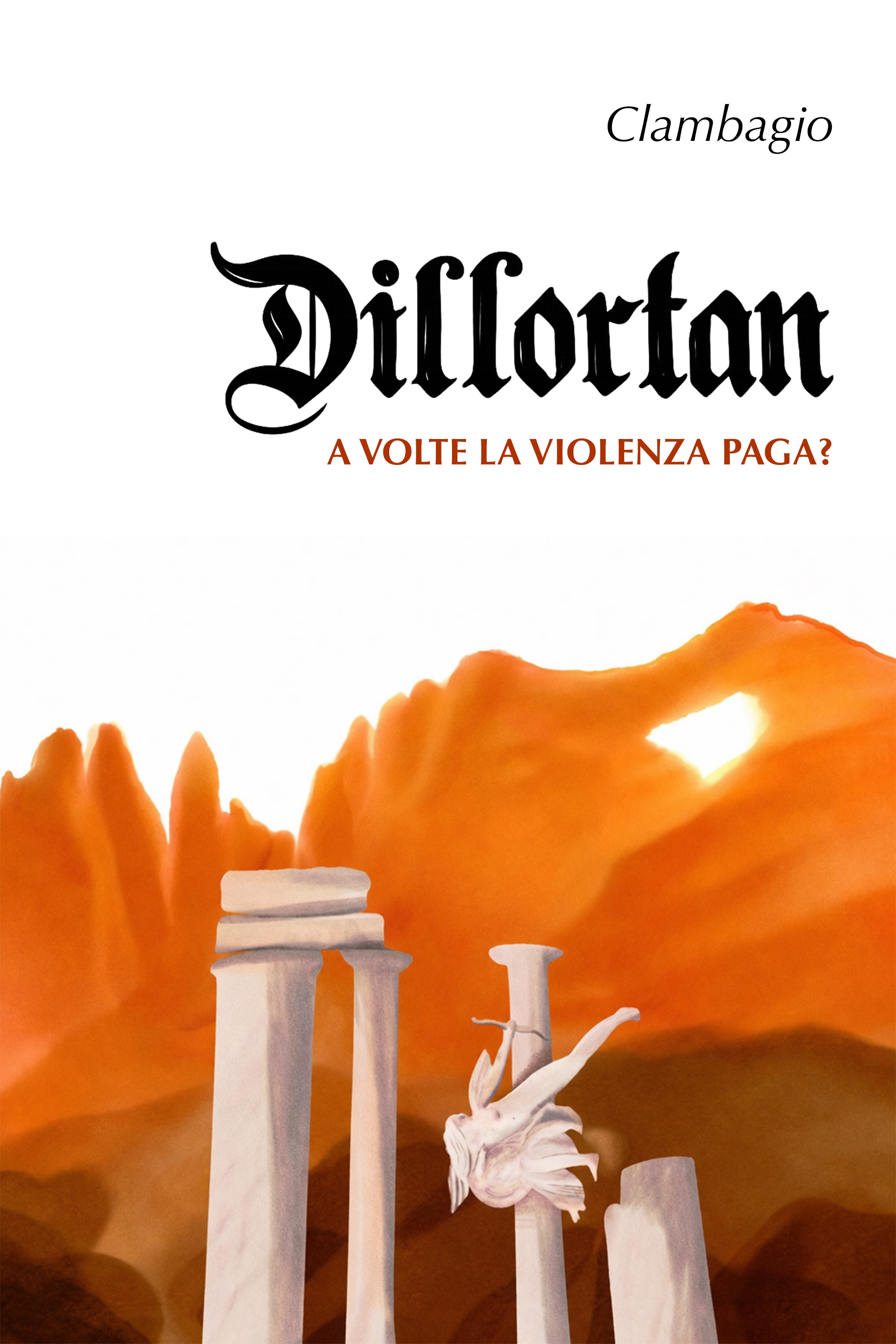Dillortan. A volte la violenza paga?